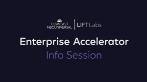 LIFT Labs Enterprise Accelerator Information Session